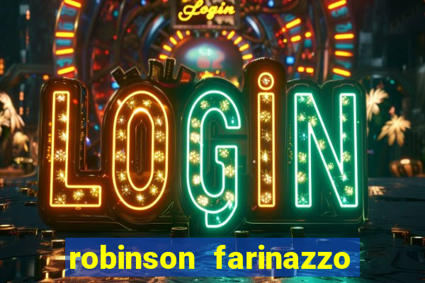 robinson farinazzo casal patente